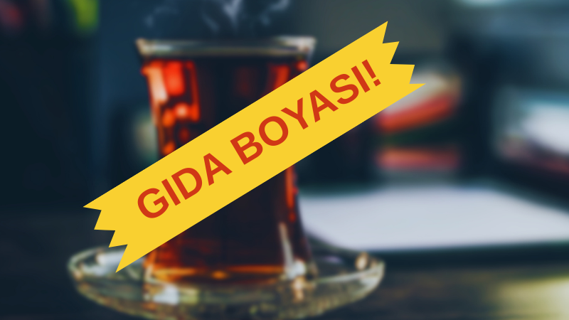 BAKANLIK AÇIKLADI: ÜNLÜ ÇAY MARKASINA ŞOK GIDA BOYASIYLA RENKLENDİRİLMİŞ