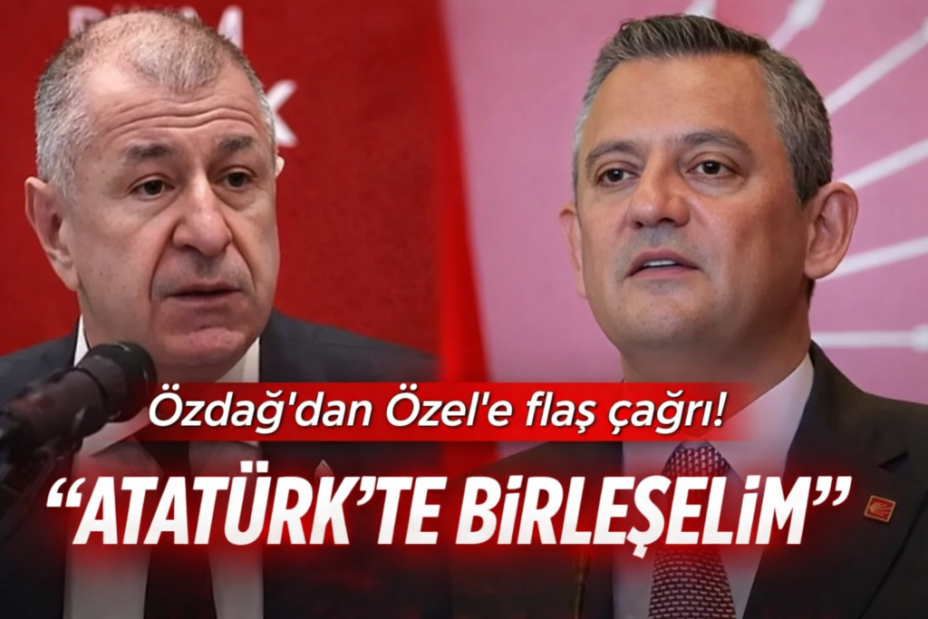 Ümit Özdağ’dan Özgür Özel’e Çağrı:  Atatürk’te Birleşelim