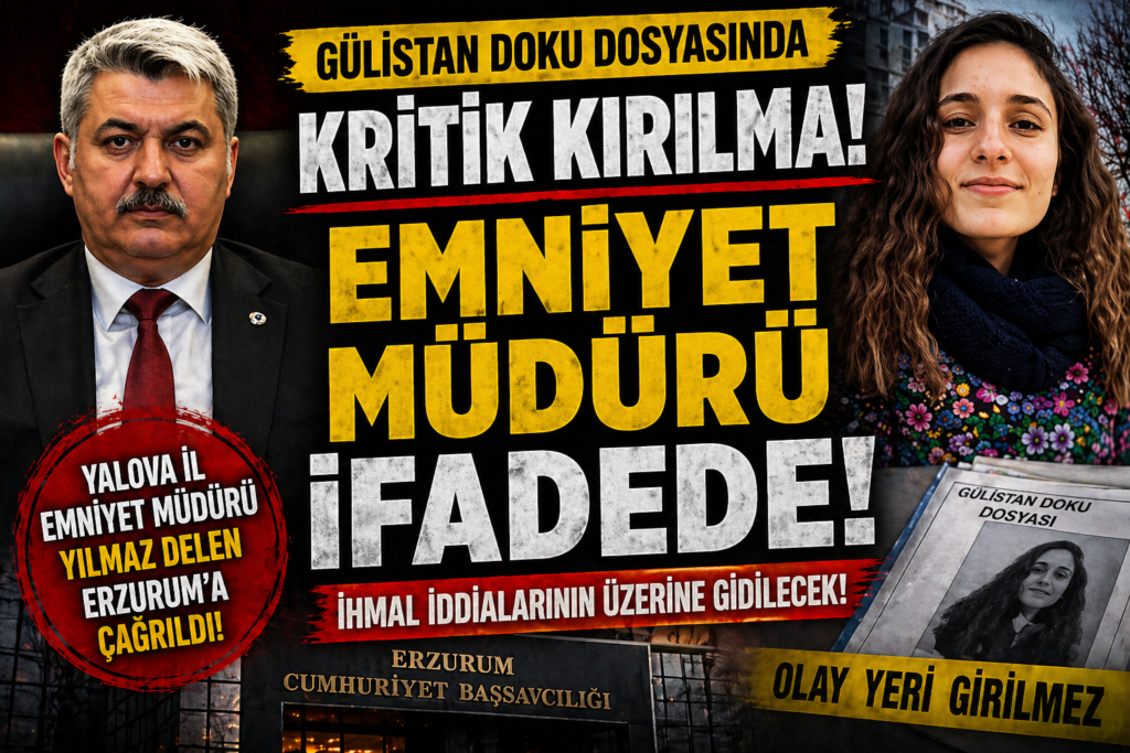 Gülistan Doku dosyasında : Emniyet Müdürü İfade de