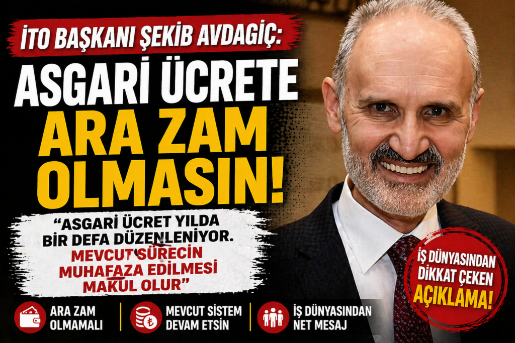 İTO Başkanı: Asgari Ücrete Ara Zam Yok