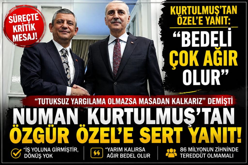 Kurtulmuş’tan Özel’e: Bedeli Çok Ağır Olur