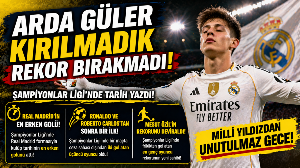 Arda Güler’den Rekor Üstüne Rekor