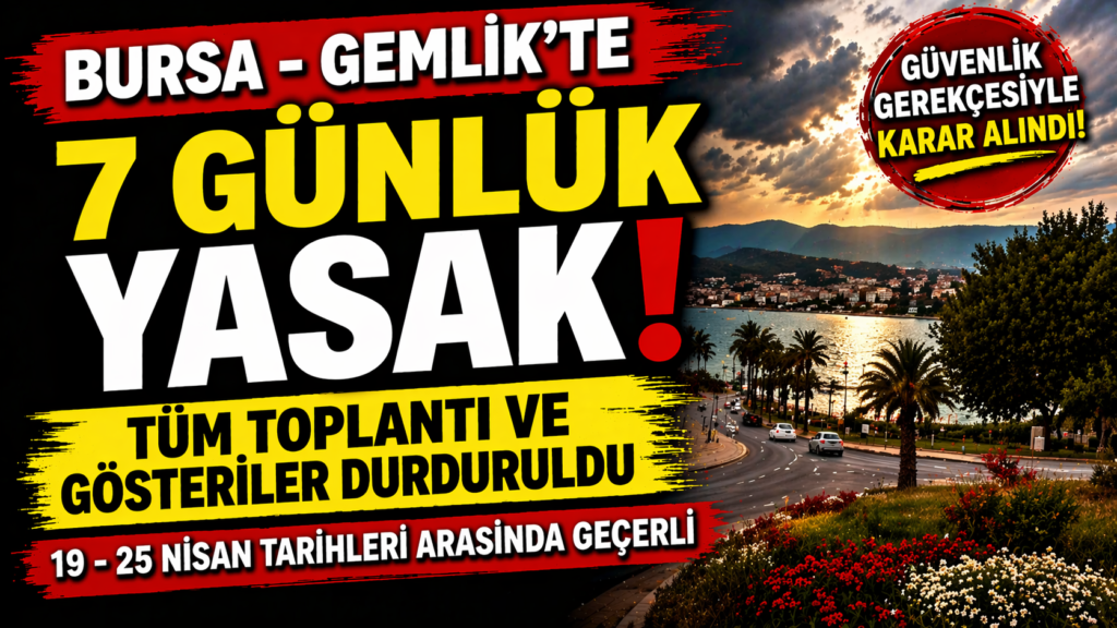 Bursa Gemlik’te 7 Günlük Yasak