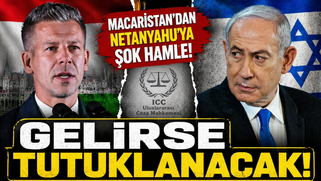 Macaristan:  Netanyahu  Gelirse Tutuklanacak