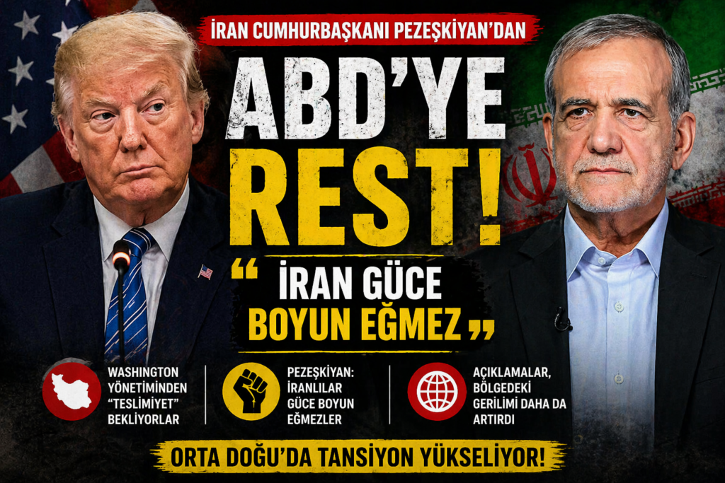 Pezeşkiyan’dan ABD’ye Rest! İran Güce Boyun Eğmez