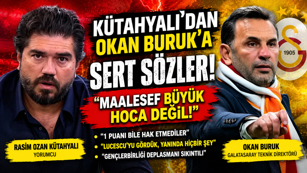 Rasim Ozan Kütahyalı: Okan Buruk Büyük Hoca Değil