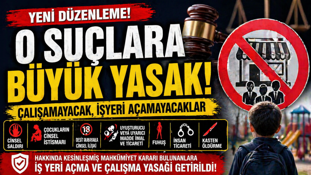 O Suçları İşleyenlere Yasak! İşyeri Açamayacak Çalışamayacaklar