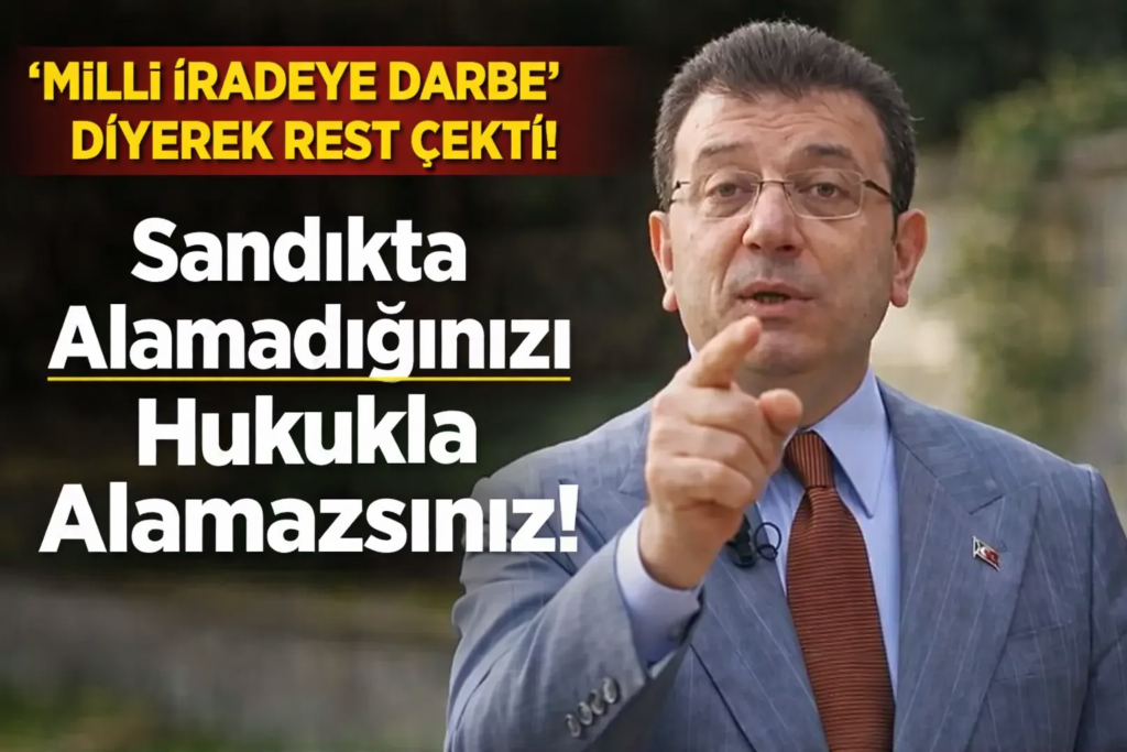İmamoğlu’ndan Olay Sözler: Milli İradeye Darbe
