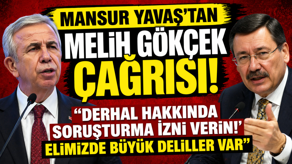 Yavaş: Melih Gökçek’e Soruşturma İzni Verin