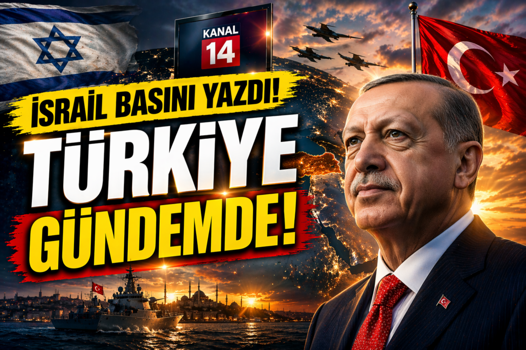 Türkiye’nin Gücü İsrail Basınında Gündem Oldu