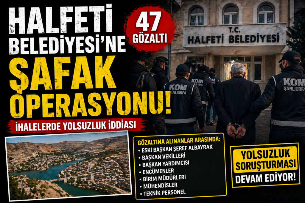 Şanlıurfa Halfeti Belediyesi’ne Operasyon