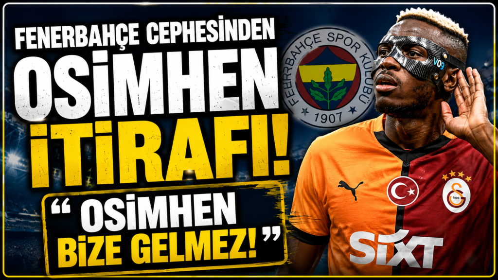 Fenerbahçe: Osimhen Bize Gelmez