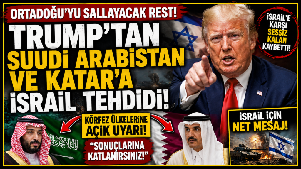 Trump’tan, Katar ve Suudi Arabistan’a İsrail Dayatması