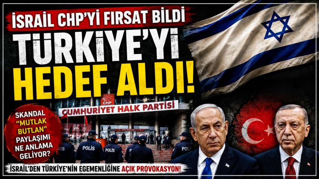 İsrail’in Hedefinde Bu Kez Türkiye Var