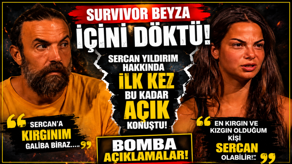 Survivor Beyza’dan Sercan İtirafı, ”Kırgınım”