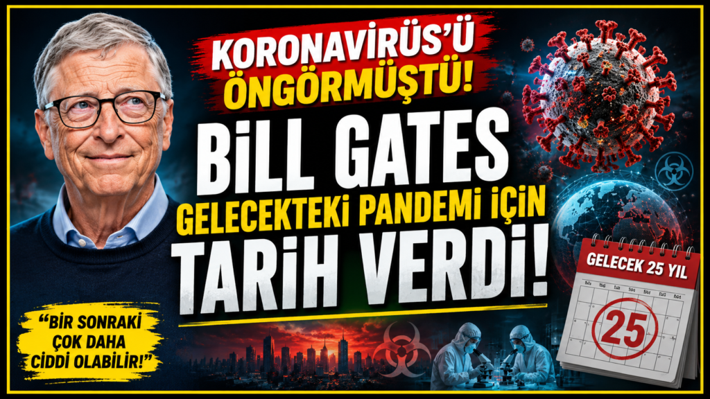 Bill Gates Dünyayı Uyardı! 25 Yıl Alarmı