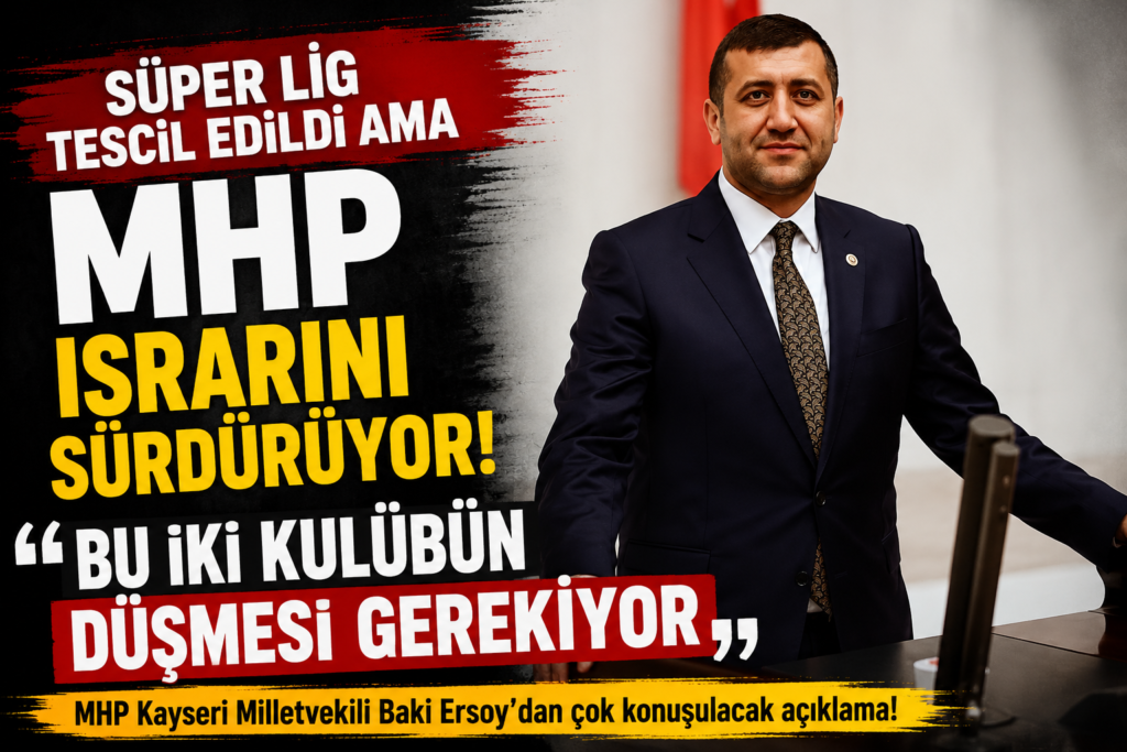MHP’den Süper Lig Çıkışı!