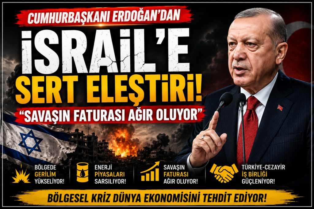 Erdoğan’dan İsrail’e Sert Çıkış