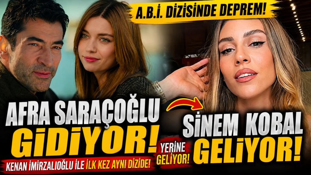 A.B.İ. Dizisinde Afra Gidiyor! Sinem Kobal Geliyor