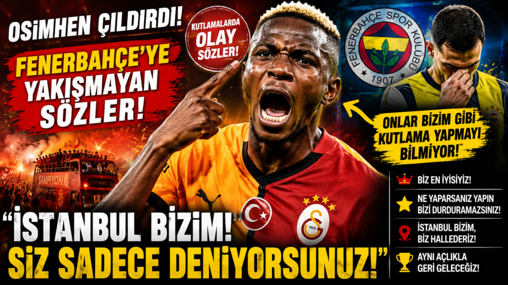 Osimhen’den Fenerbahçe’ye Yakışmayacak Sözler
