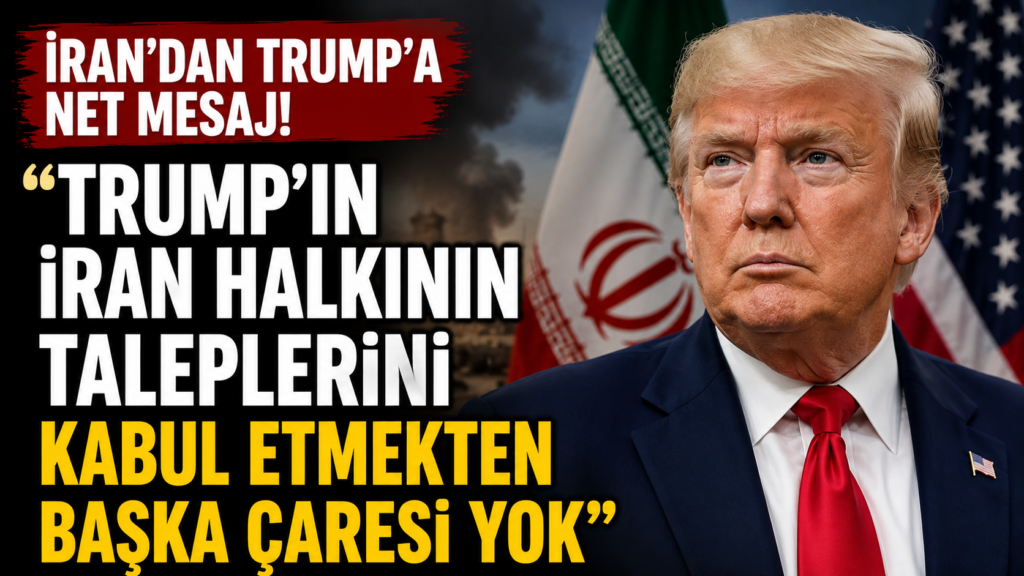 İran: Trump’ın Başka Çaresi Yok