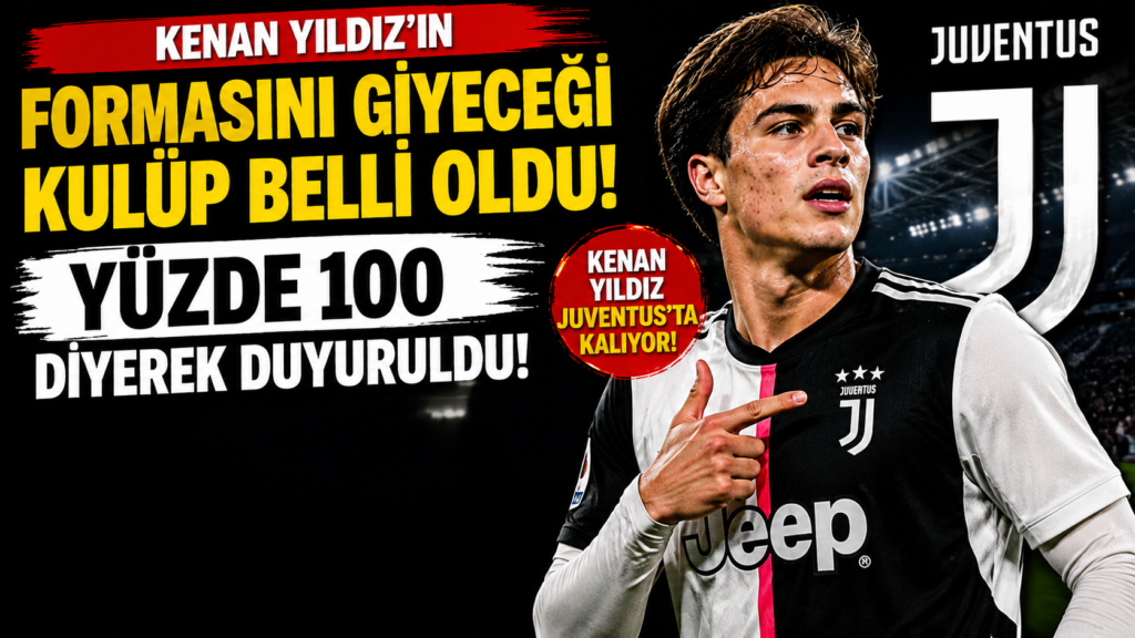 Juventus Kararı: Kenan Yıldız Satılmayacak