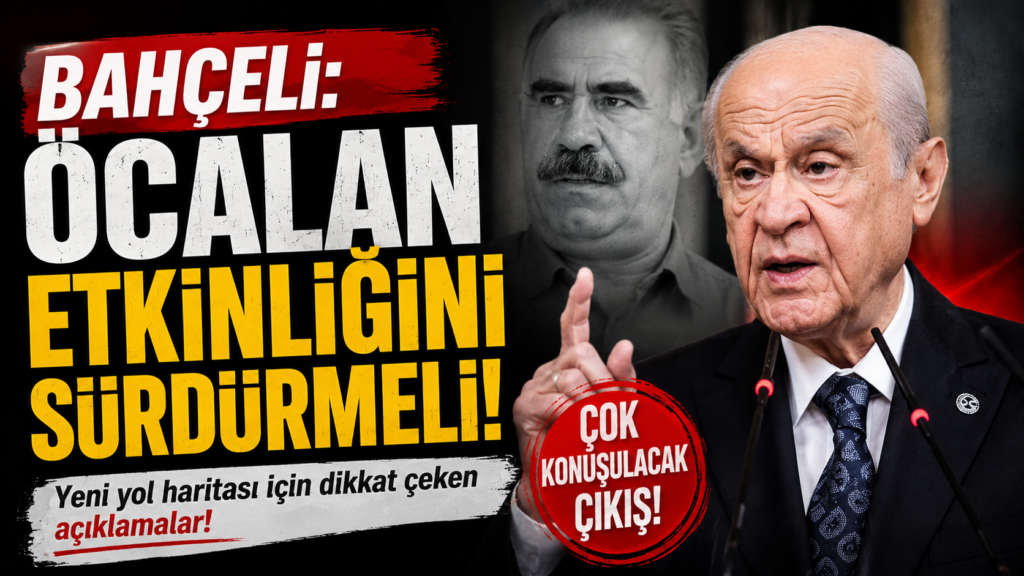 Bahçeli’den Çok Konuşulacak Öcalan Çıkışı