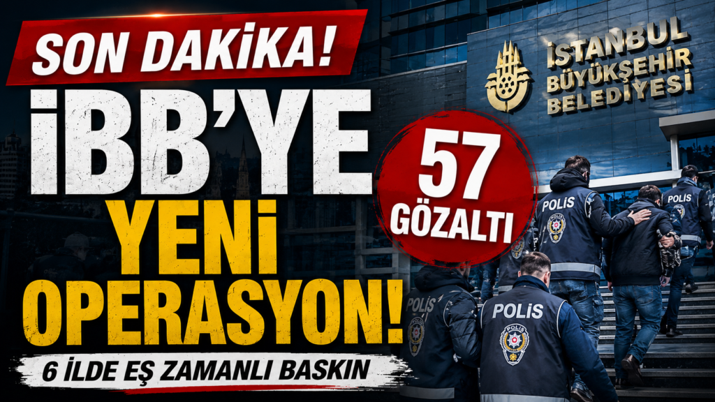 İBB’ye Yeni Operasyon, 57 Gözaltı