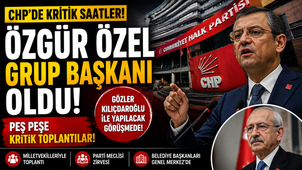 Özgür Özel Grup Başkanı Seçildi