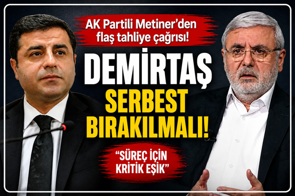 AK Partili Metiner: Selahattin Demirtaş Serbest Bırakılmalı
