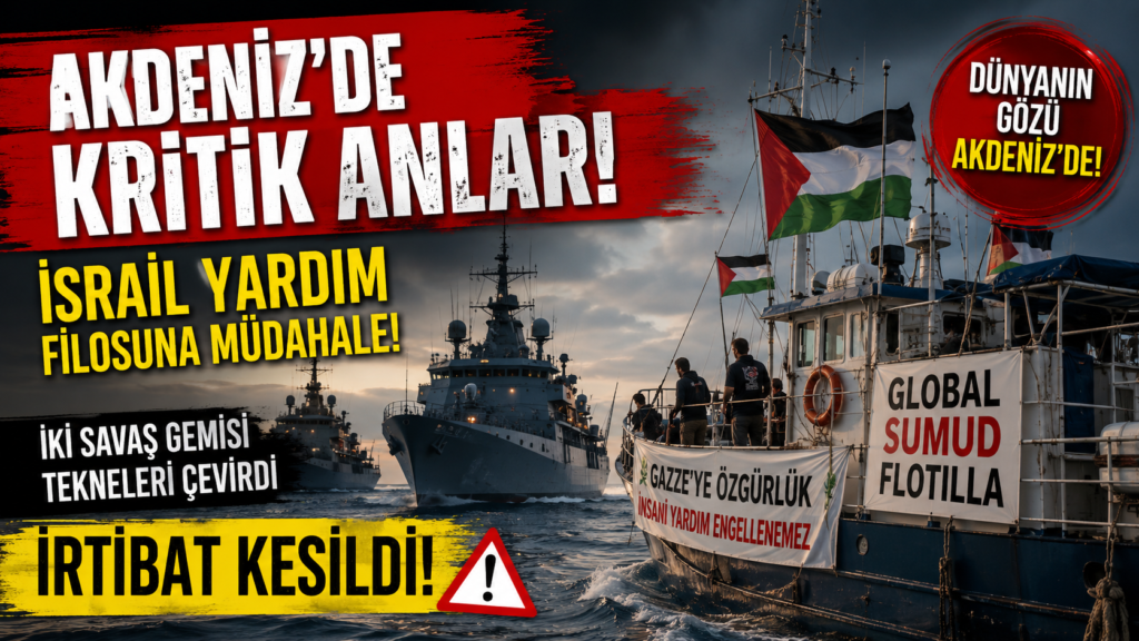 Gazze’ye Giden Yardım Filosuna İsrail Saldırısı!