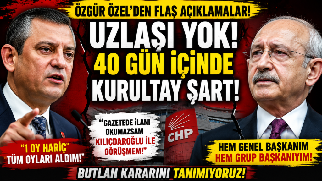 Özel’den Rest! 40 Gün İçinde Kurultay Olmazsa Görüşme Yok