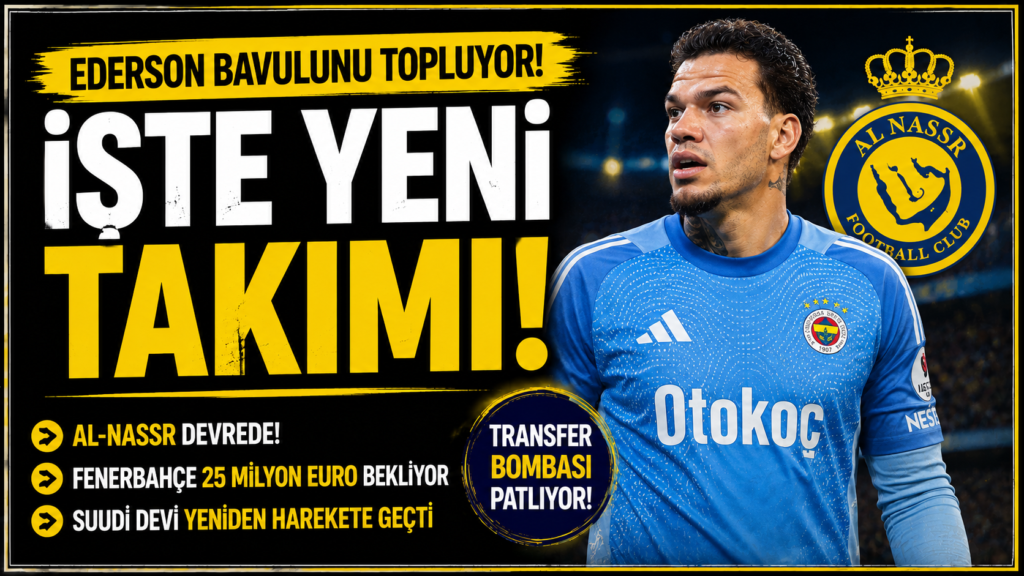 Ederson Gidiyor Yeni Takımı Ortaya Çıktı