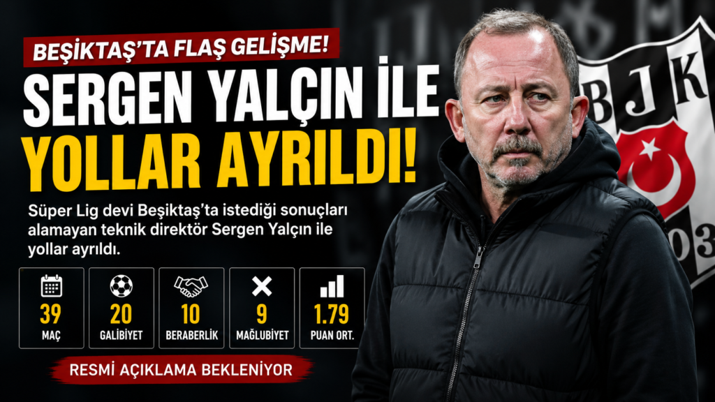 Beşiktaş’ta Sergen Yalçın Dönemi Sona Erdi
