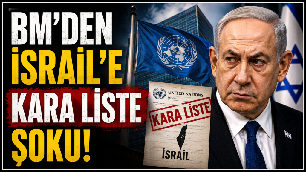 BM  İsrail’i Kara Listeye Ekledi