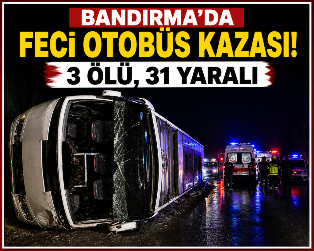Bandırma’da Otobüs kazası: 3 ölü 31 Yaralı