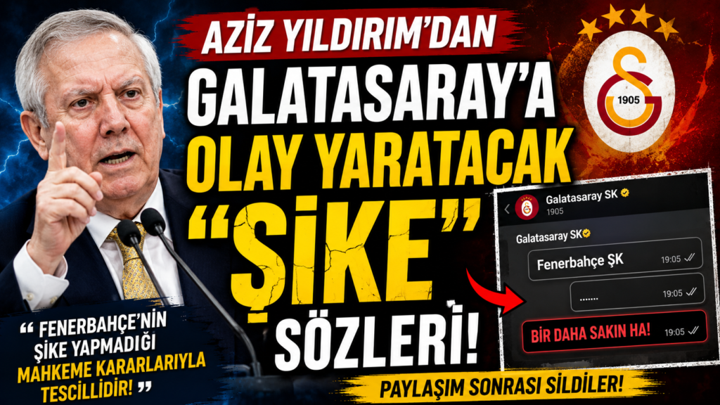 Yıldırım’dan Galatasaray’a ‘Şike’ Tepkisi