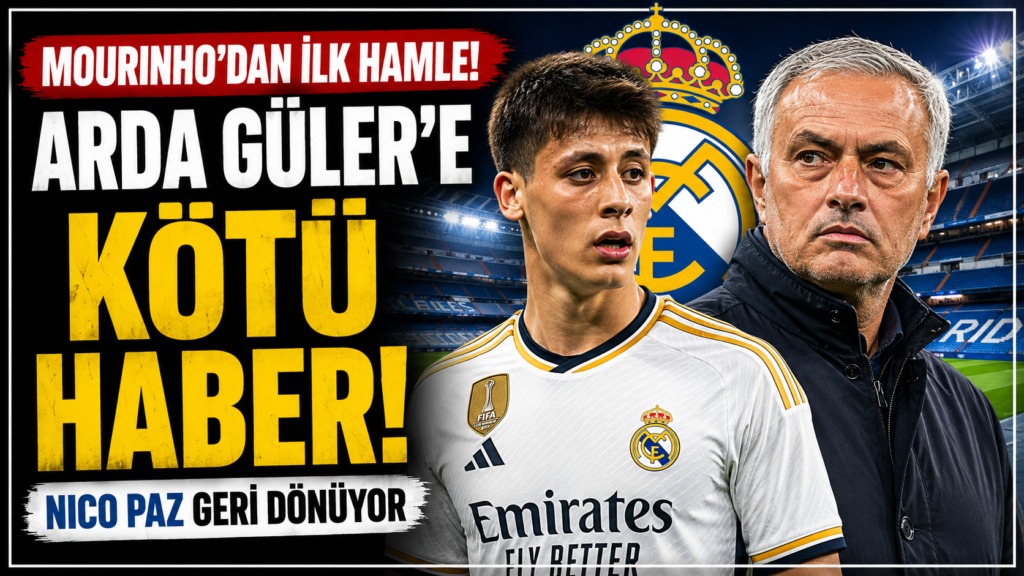 Mourinho Etkisi! Arda Güler’i Bekleyen Yeni Tehlike