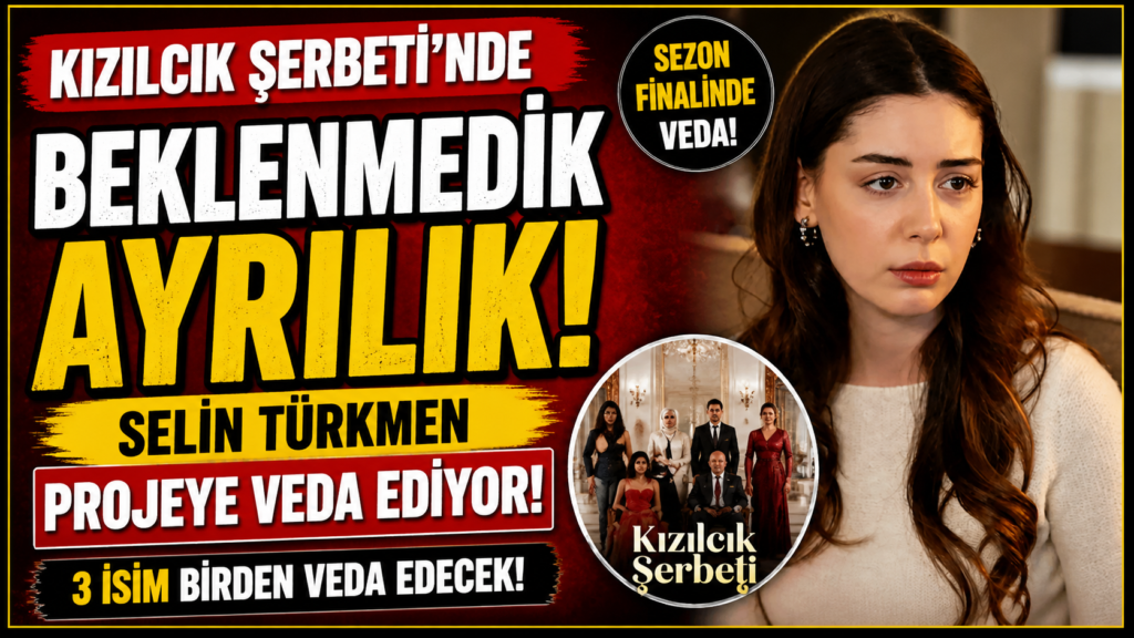 Kızılcık Şerbeti’nde Şok Ayrılık