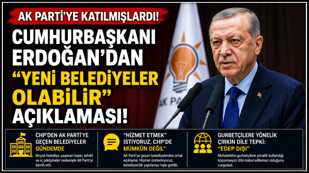 Erdoğan:AK Parti’ye Yeni Belediyeler Katılabilir