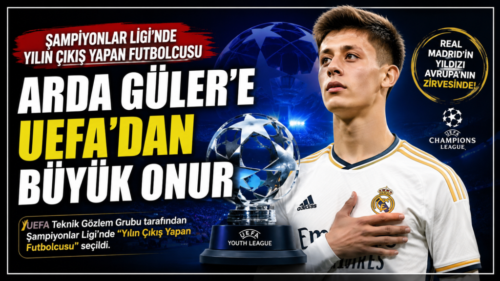 Arda Güler’e UEFA’dan Büyük Onur