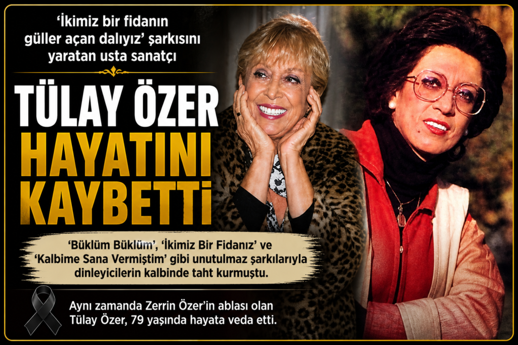 İkimiz Bir Fidan’ın İlk Sesiydi. Tülay Özer Hayatını Kaybetti