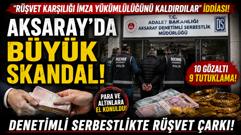 Denetimli Serbestlikte Rüşvet Operasyonu