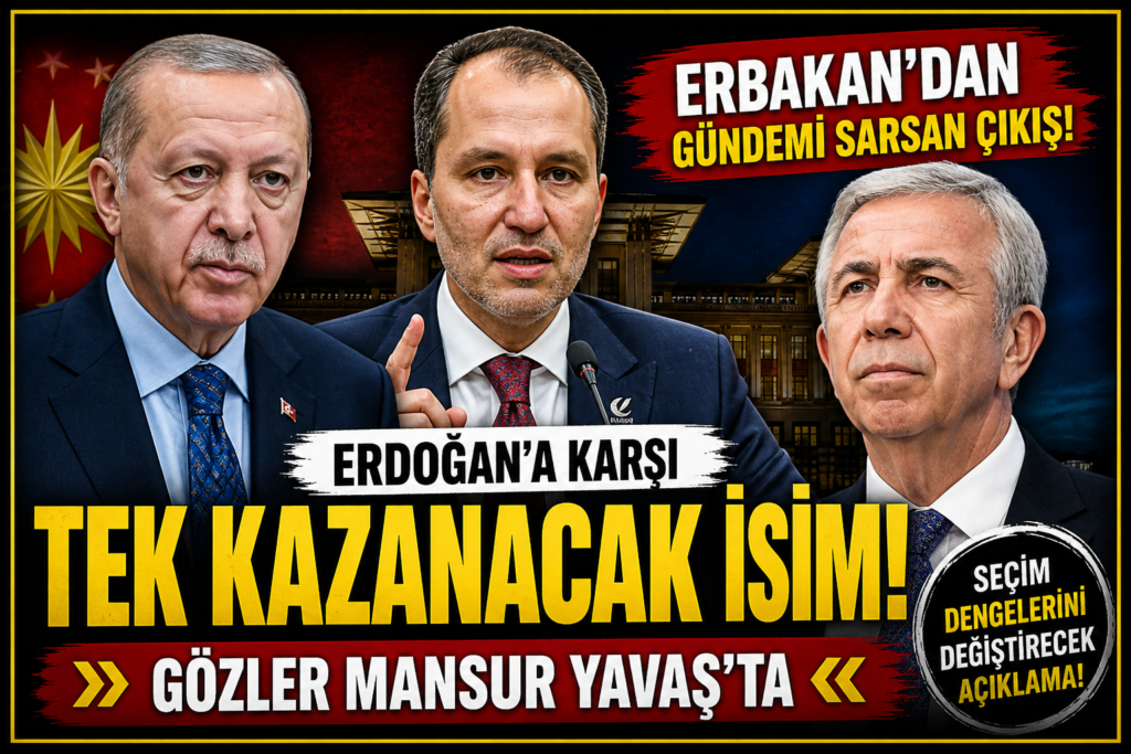 Erbakan: Erdoğan’a Karşı Tek Kazanacak  Yavaş’tır
