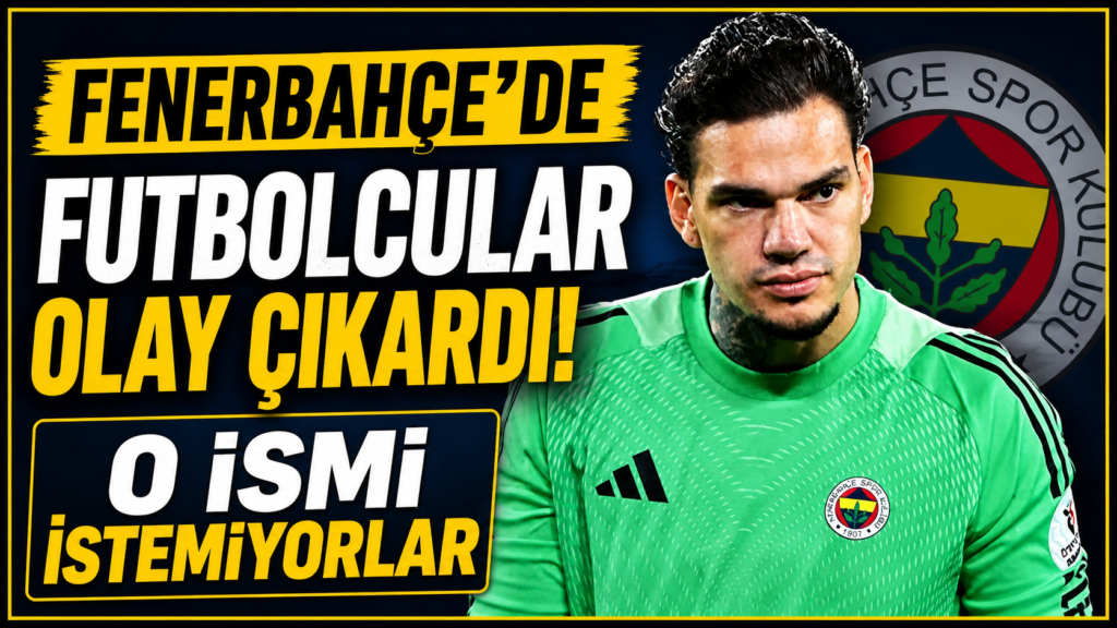 Fenerbahçe’de Futbolcular Ayaklandı: Onu İstemiyoruz