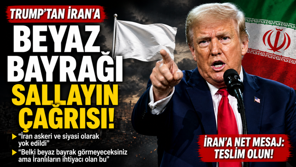 Trump’tan İran’a, Teslim Olun