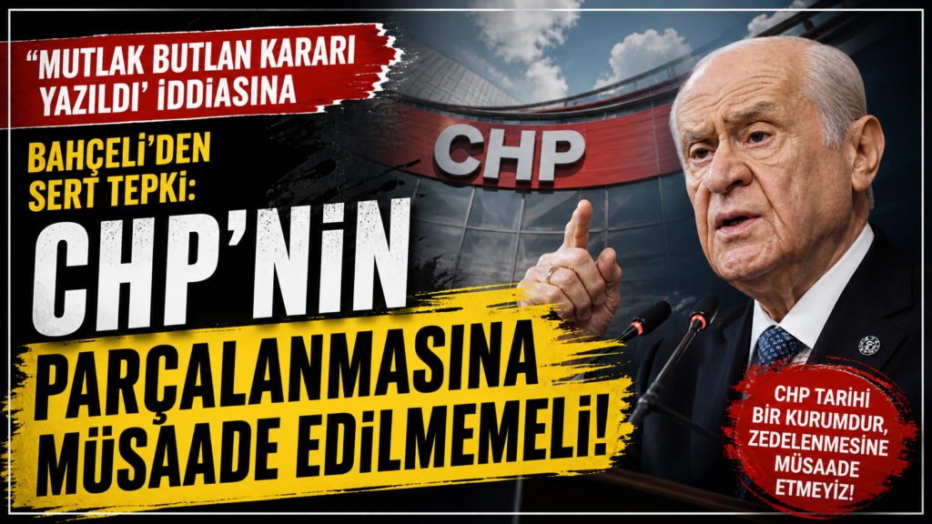 Bahçeli: CHP’nin Parçalanmasına İzin Verilmemeli