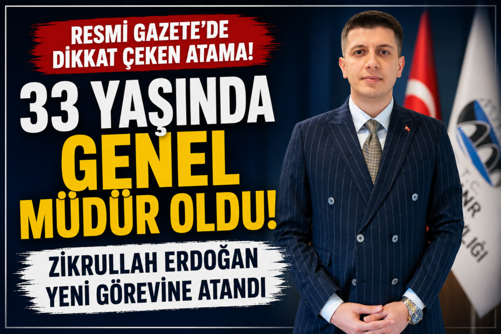 33 Yaşında Genel Müdür, Resmi Gazete’de Yayımlandı
