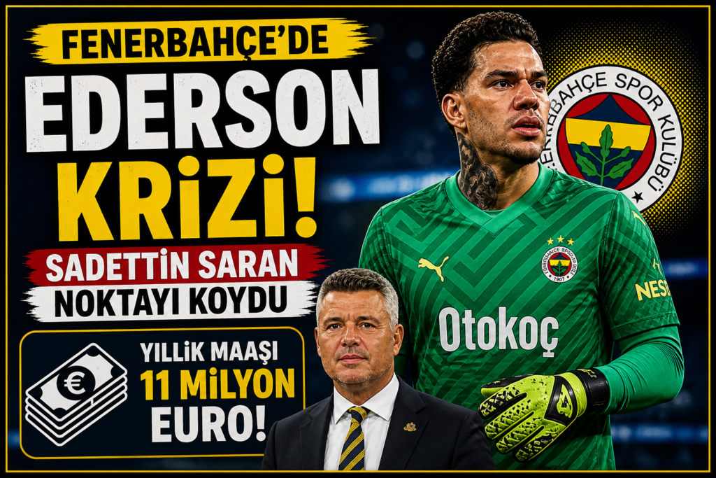 Fenerbahçe’de Ederson Krizi, Saran Kararını Verdi
