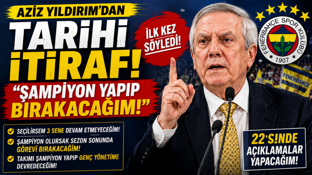Fenerbahçe’yi Şampiyon Yapıp  Bırakacağım